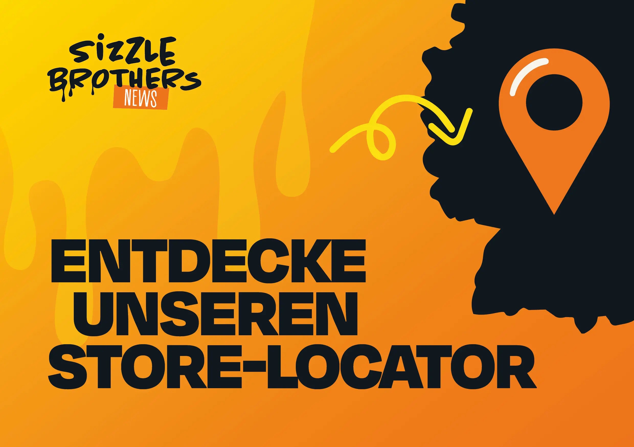 Orange Hintergrund mit Text: ENTDECKE UNSEREN STORE-LOCATOR, Sizzle Brothers News.