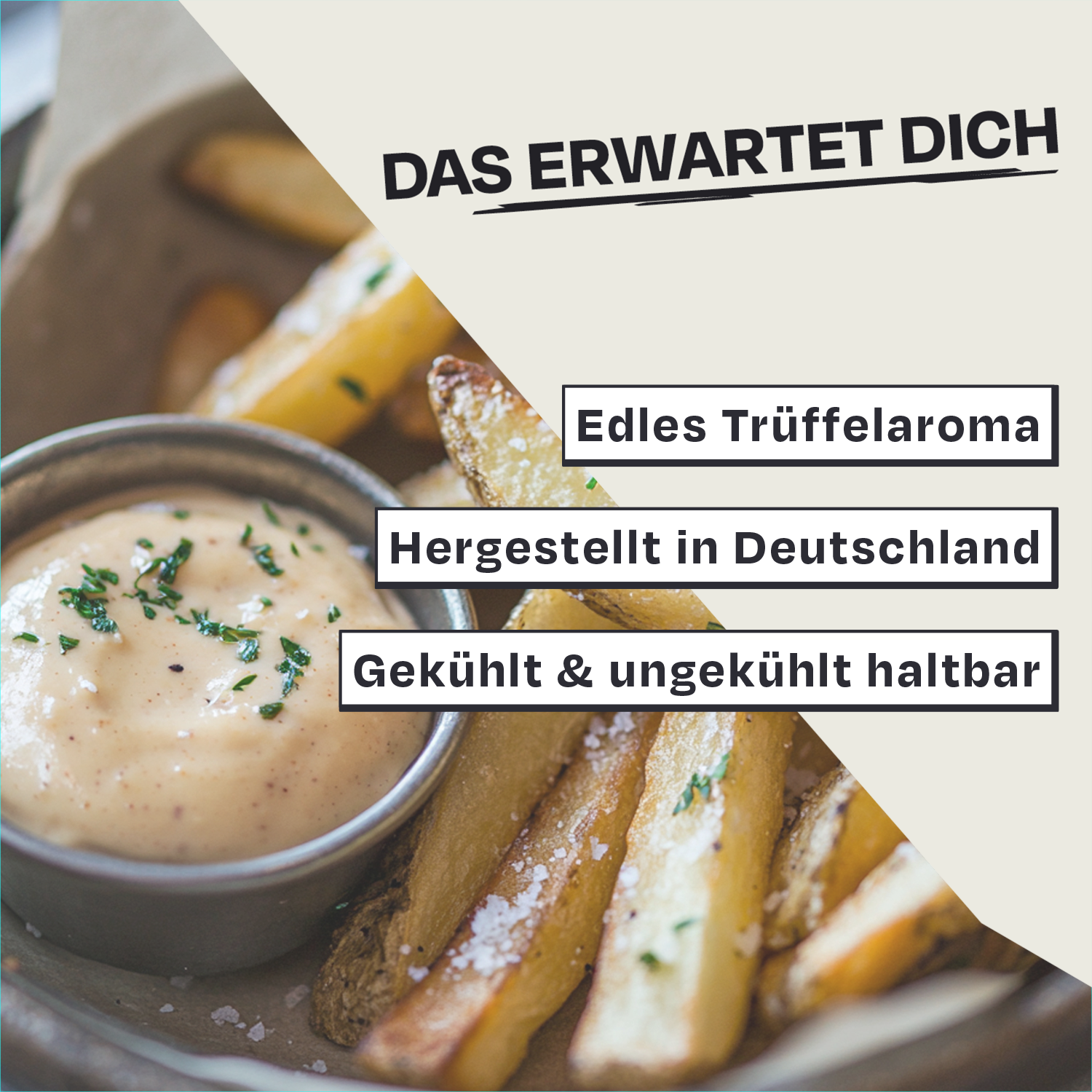Pommes und Dip in Schale, Text: Edles Trüffelaroma, hergestellt in Deutschland.