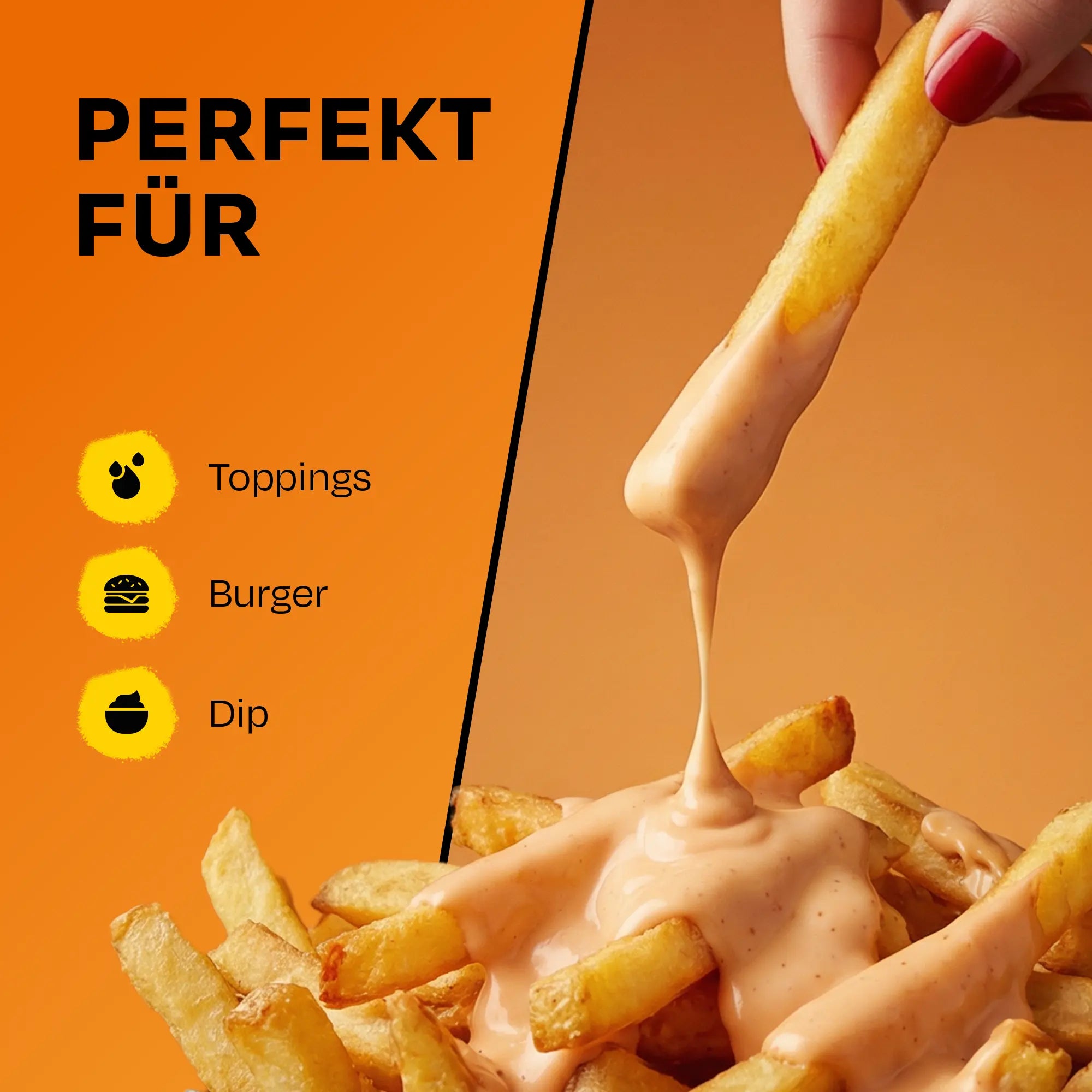 Pommes werden in orangene Sauce getunkt, daneben steht Text: 'Perfekt für Toppings, Burger, Dip'.