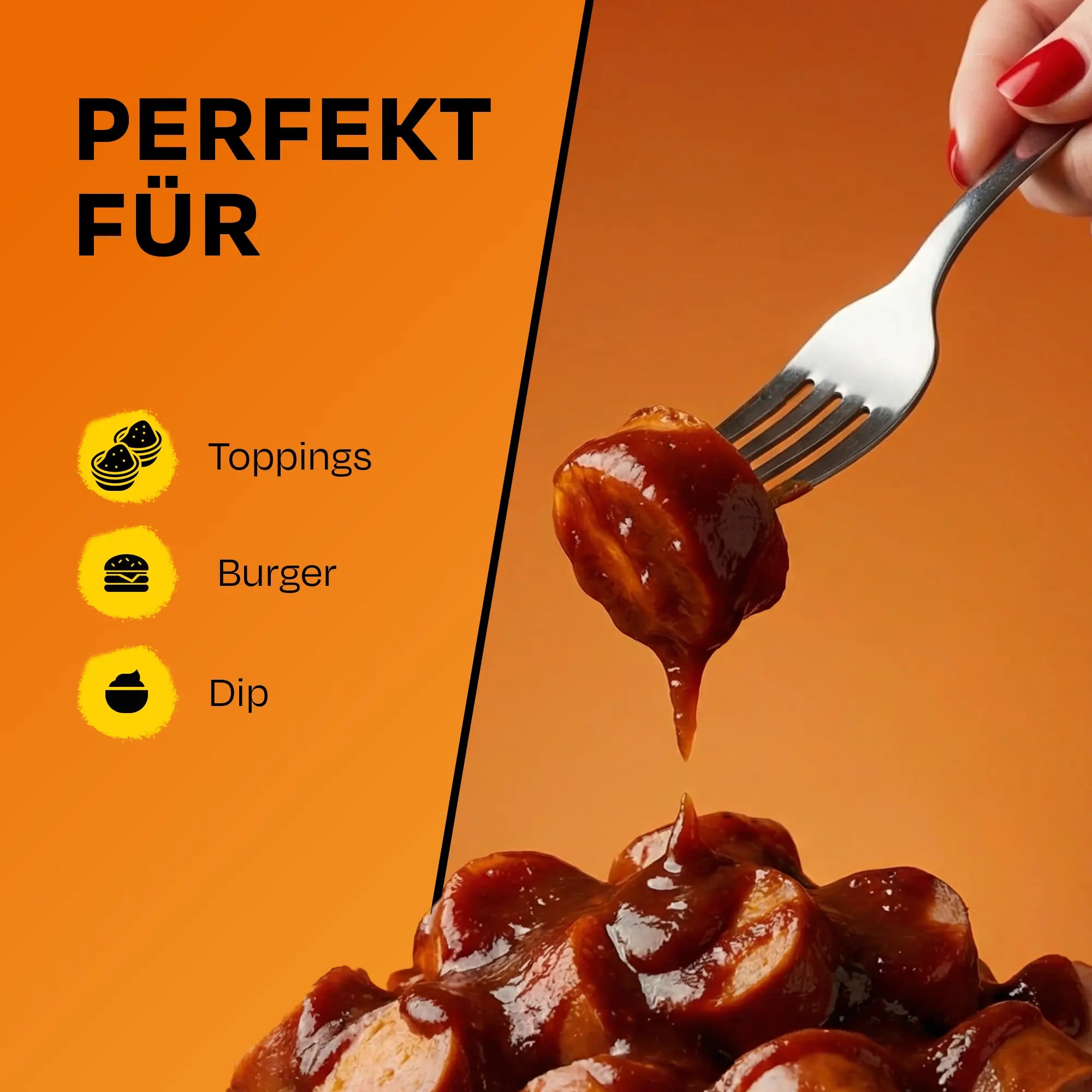 Gabel nimmt Currywurst mit Sauce auf. Text: Perfekt für Toppings, Burger, Dip.