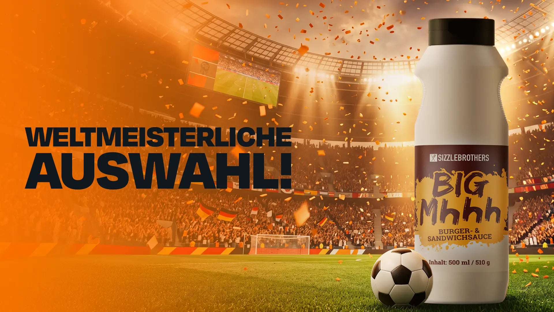 Hamburger-Sauce-Flasche auf Fußballfeld, Text: Weltmeisterliche Auswahl!