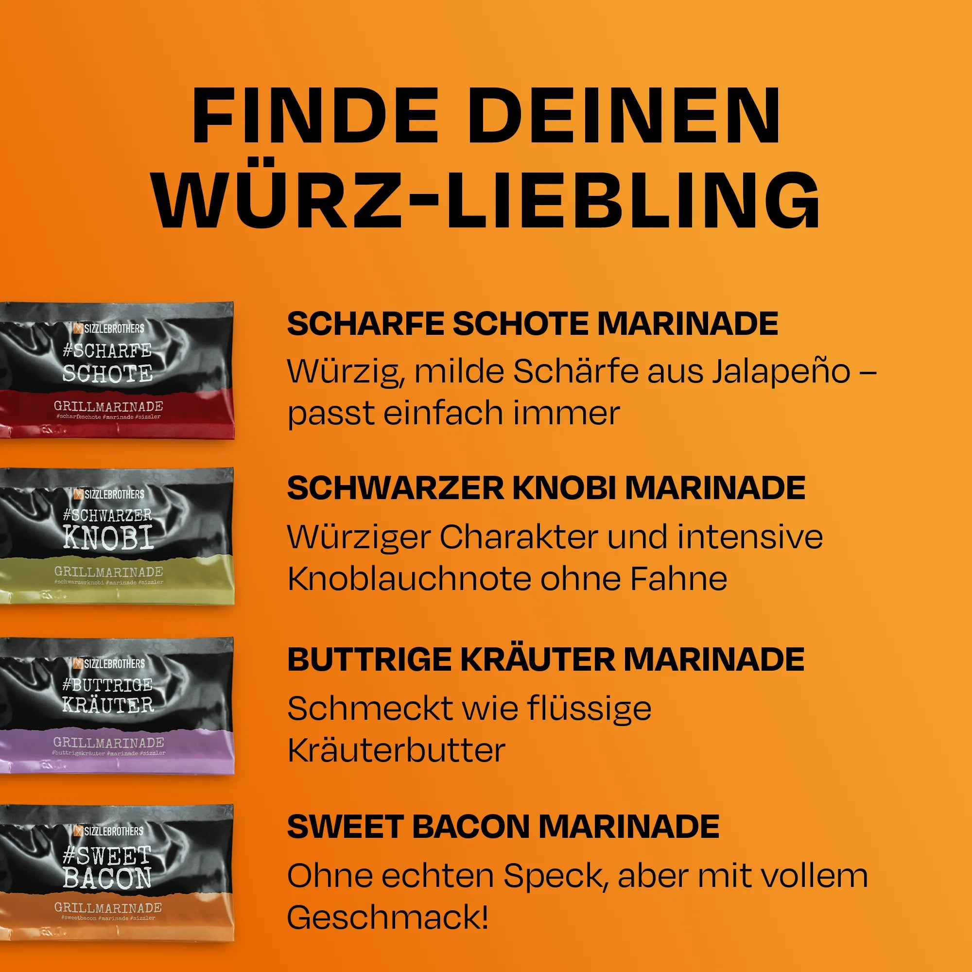 Produktbeschreibungen für scharfe Schote, schwarzer Knobi, buttrige Kräuter und Sweet Bacon Marinade.