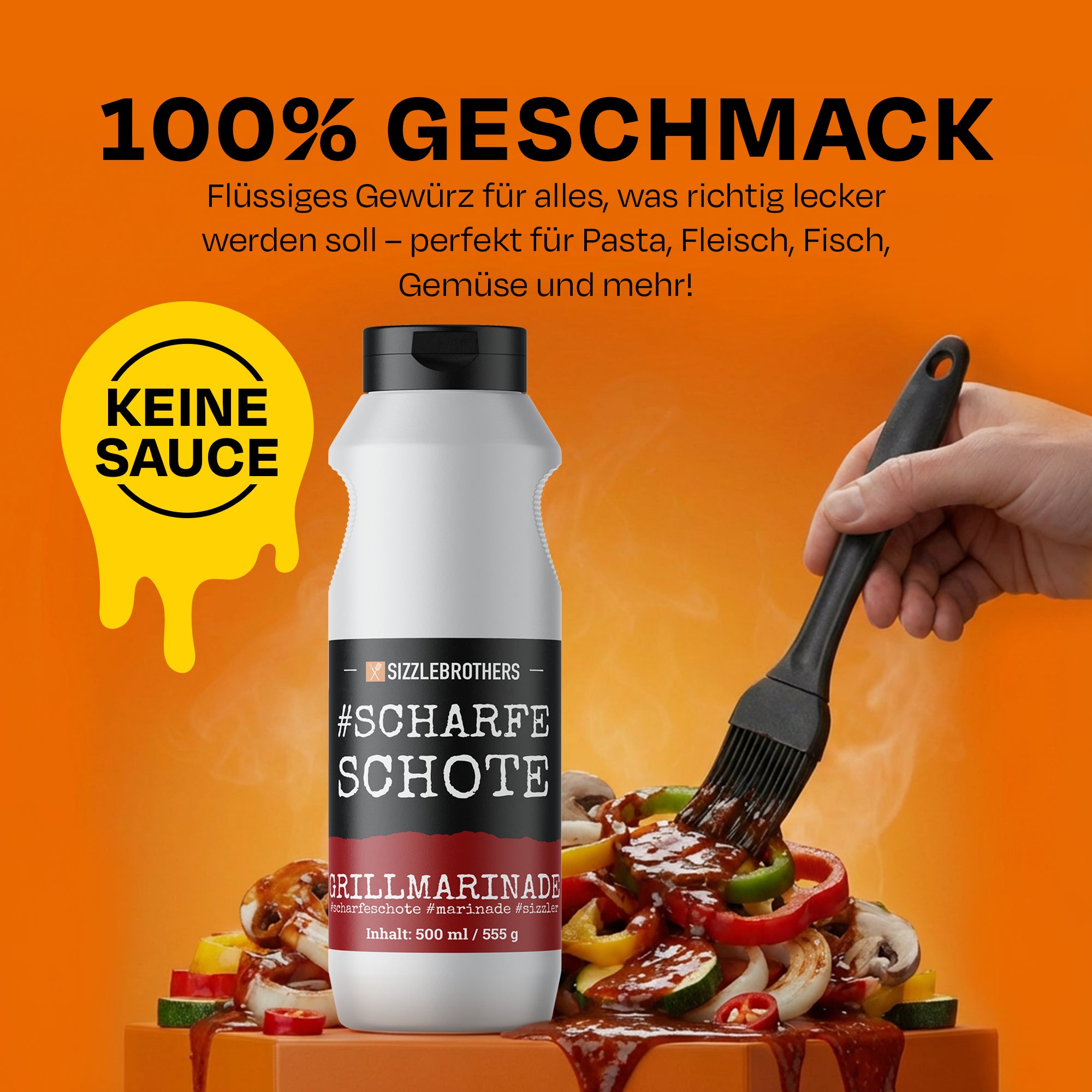 Flasche #ScharfeSchote, Hand streicht Marinade über Gemüse. Text: 100% Geschmack, Keine Sauce.