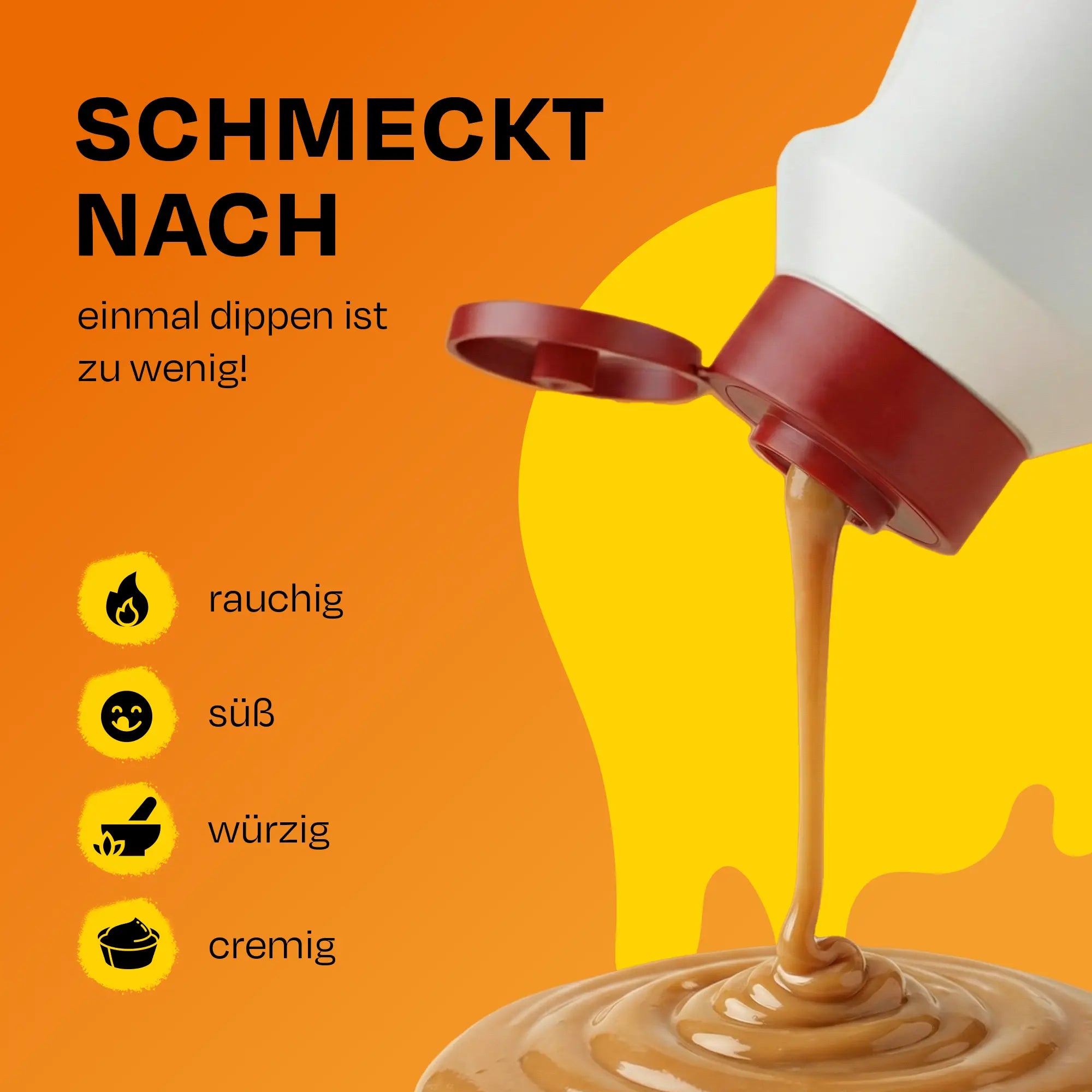 Chick 'N' Dip wird über hellbraune Sauce gegossen. Text beschreibt Rauchigkeit und Süße.