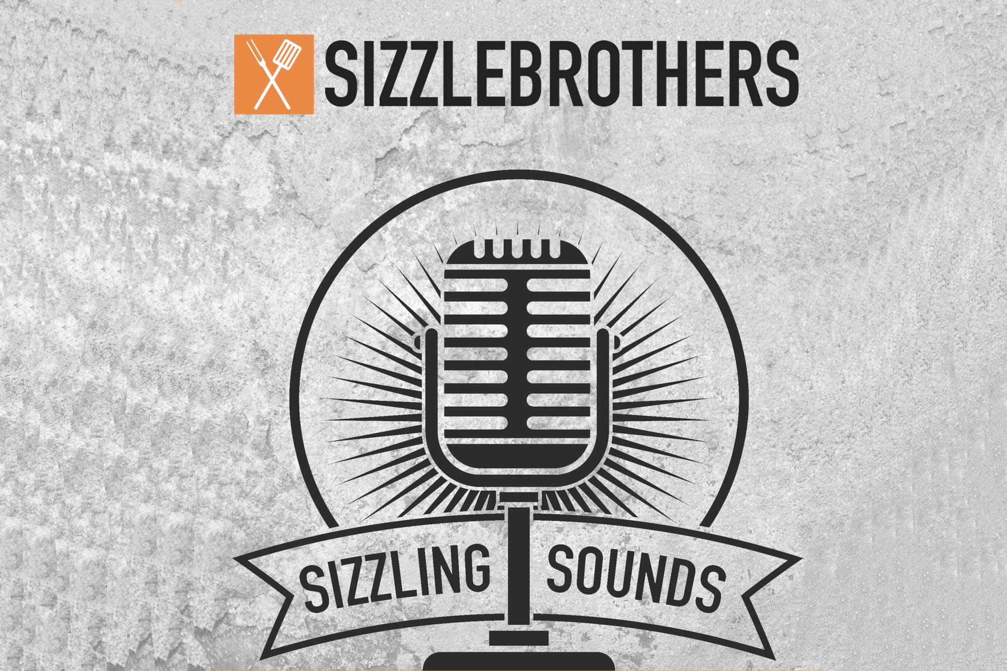 Podcast #1 – SizzleSounds – Die SizzleBrothers stellen sich vor!